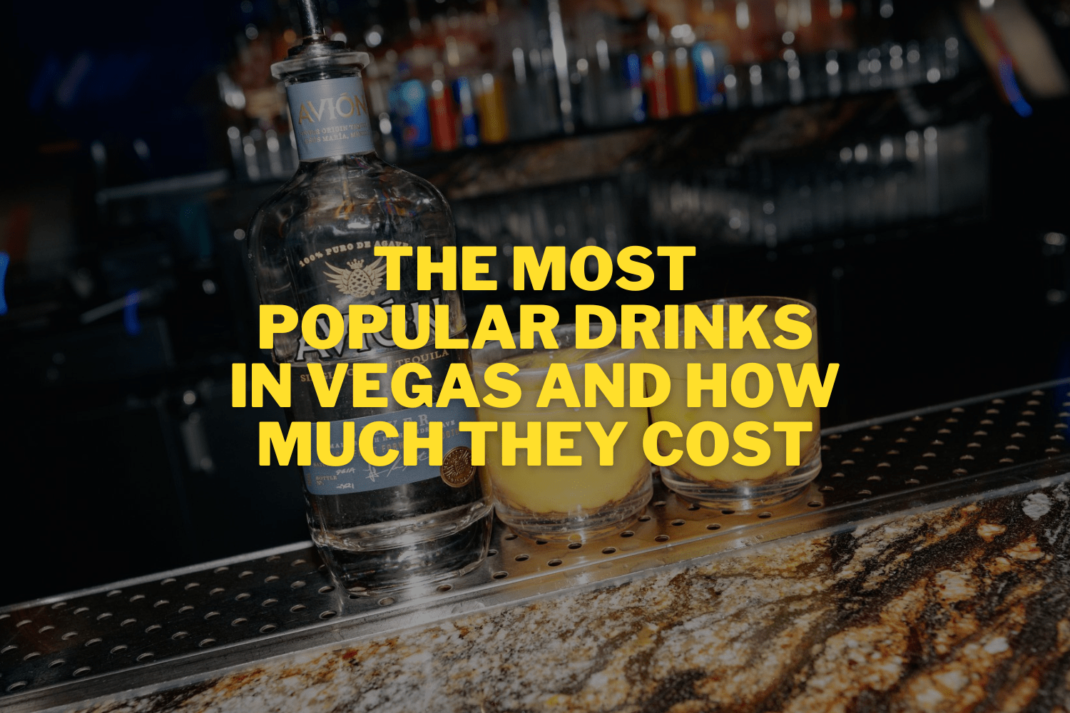 The Most Popular Drinks In Vegas & How Much They Cost