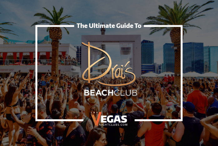 Drai's Beach Club - The Official Guide [2020] - LasVegasNightclubs.com