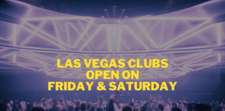 Las Vegas Clubs Open on friday and saturday