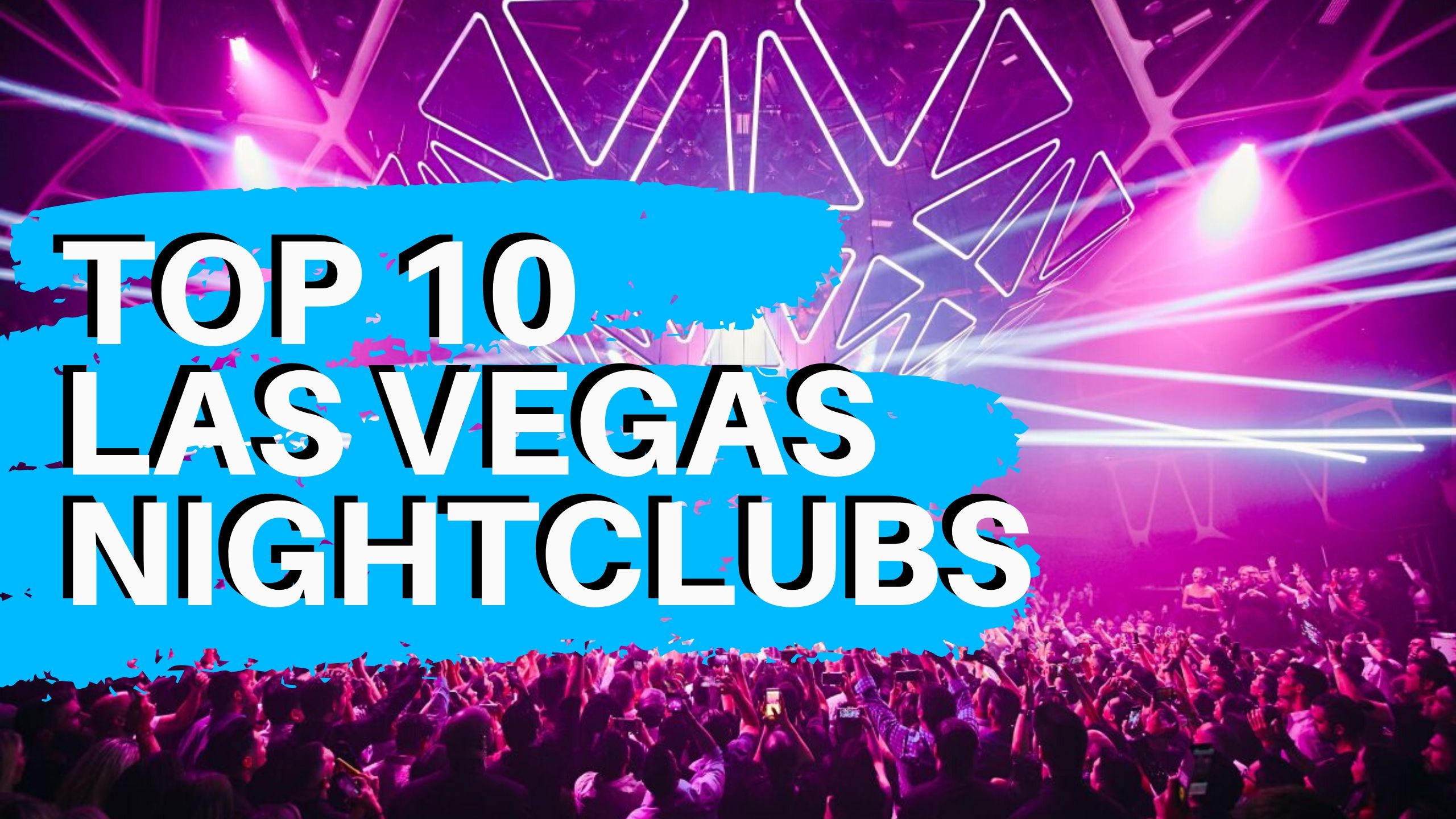 10 Best Nightclubs in Las Vegas, Nevada + MAP