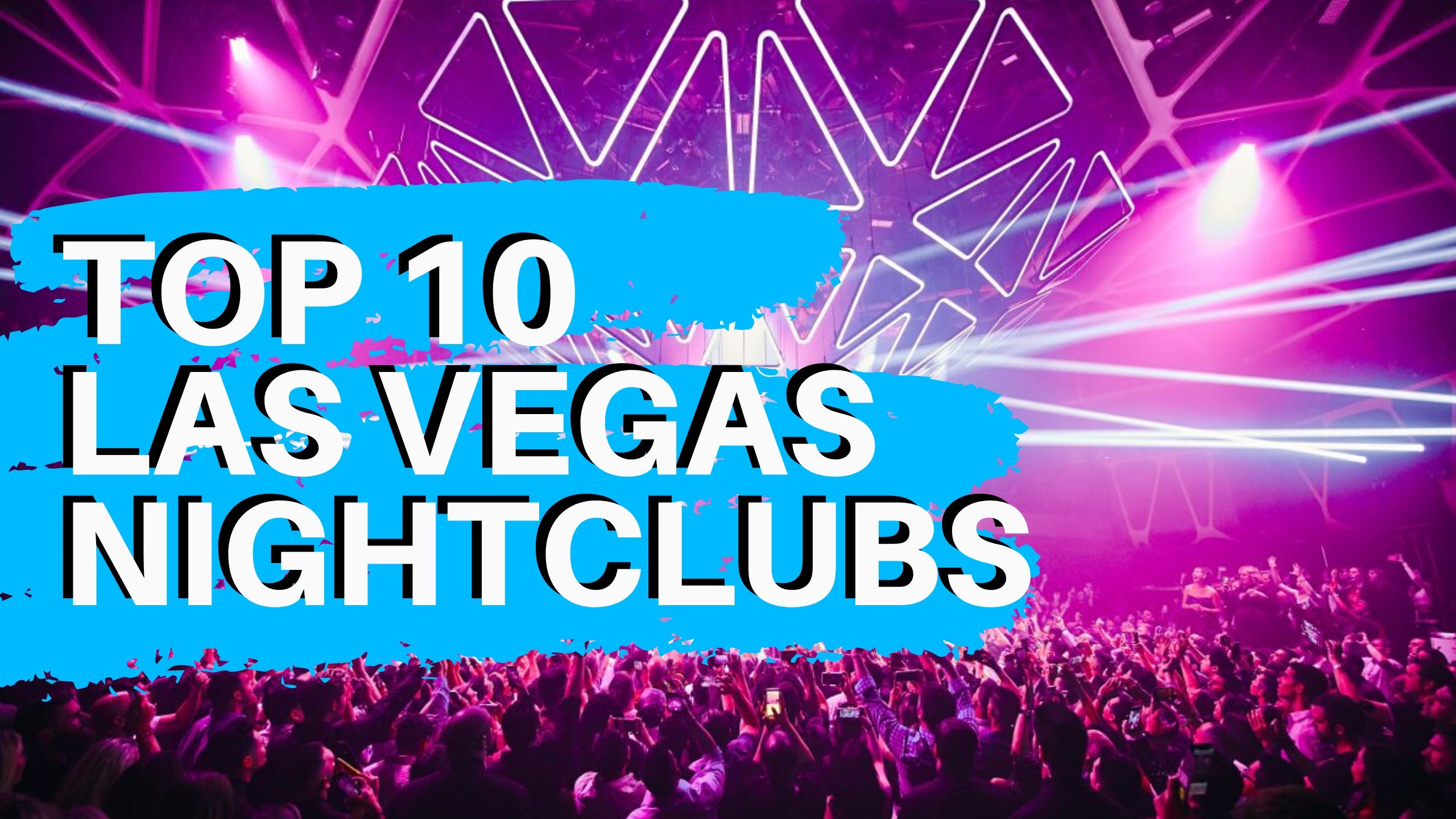 The 10 Biggest Clubs in Vegas