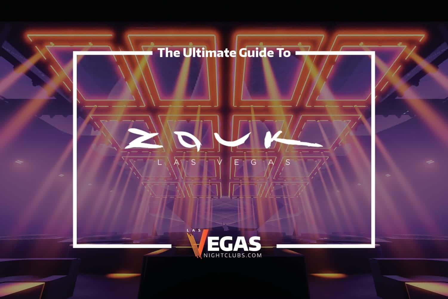 Zouk Las Vegas The Official Guide 2021 LasVegasNightclubs com