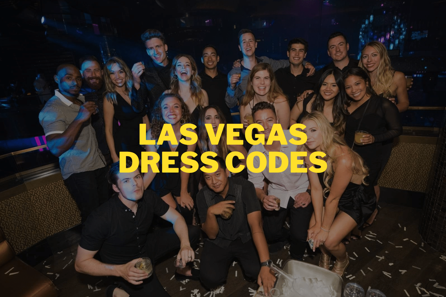 Las Vegas Dress Codes What To Wear All Nightclubs Pool Parties