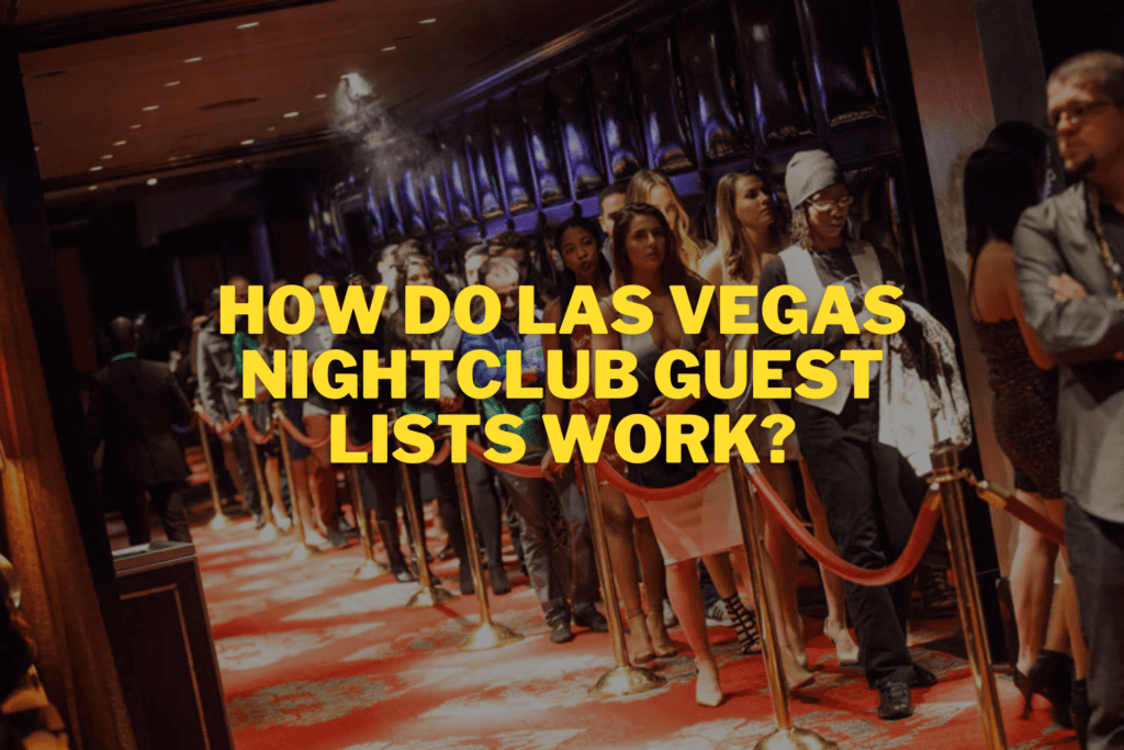 How Do Las Vegas Nightclub Guest Lists Work