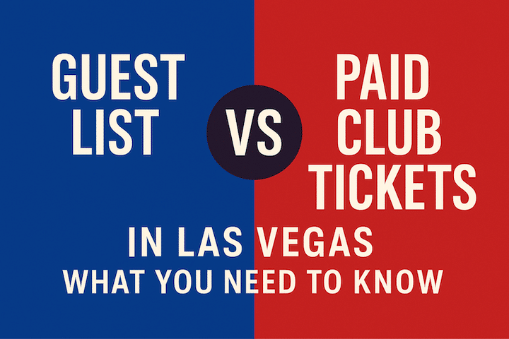 Guest List vs. Paid Club Tickets in Las Vegas